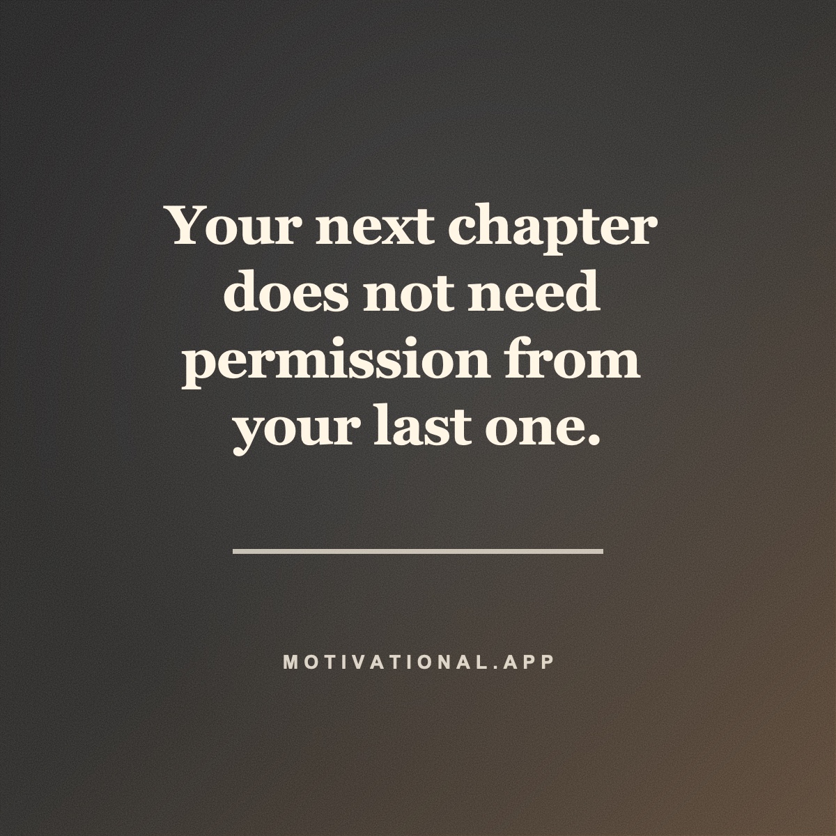 Motivational quote card reading Your next chapter does not need permission from your last one.