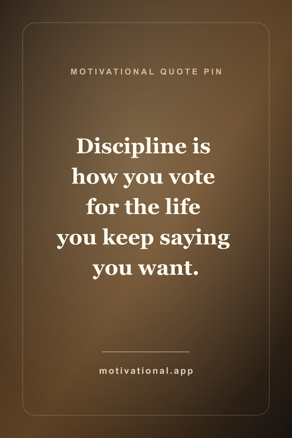 Pinterest motivational quote pin reading Discipline is how you vote for the life you keep saying you want.